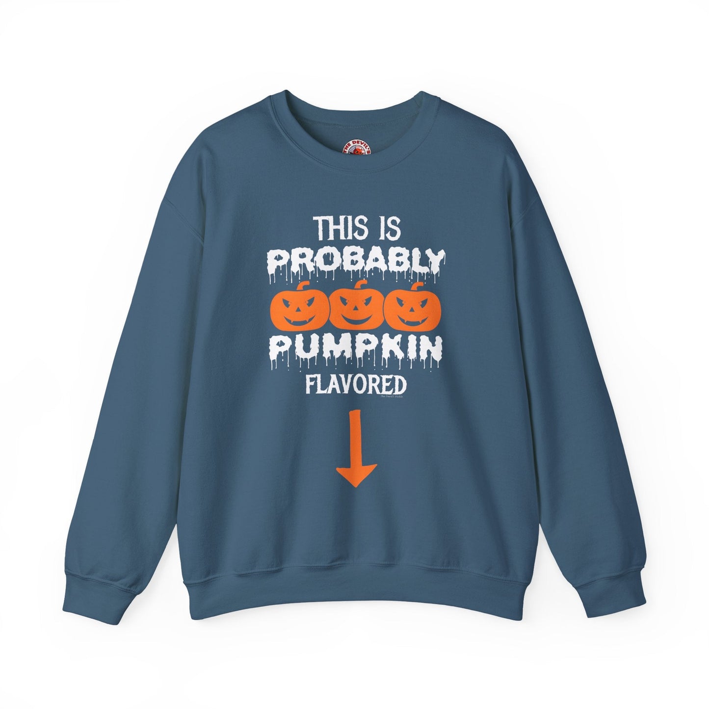 This is Probably Pumpkin Flavored Crewneck Sweatshirt The Devil's Pickle