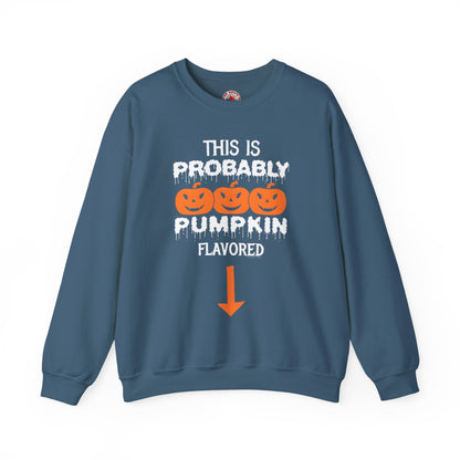 This is Probably Pumpkin Flavored Crewneck Sweatshirt The Devil's Pickle