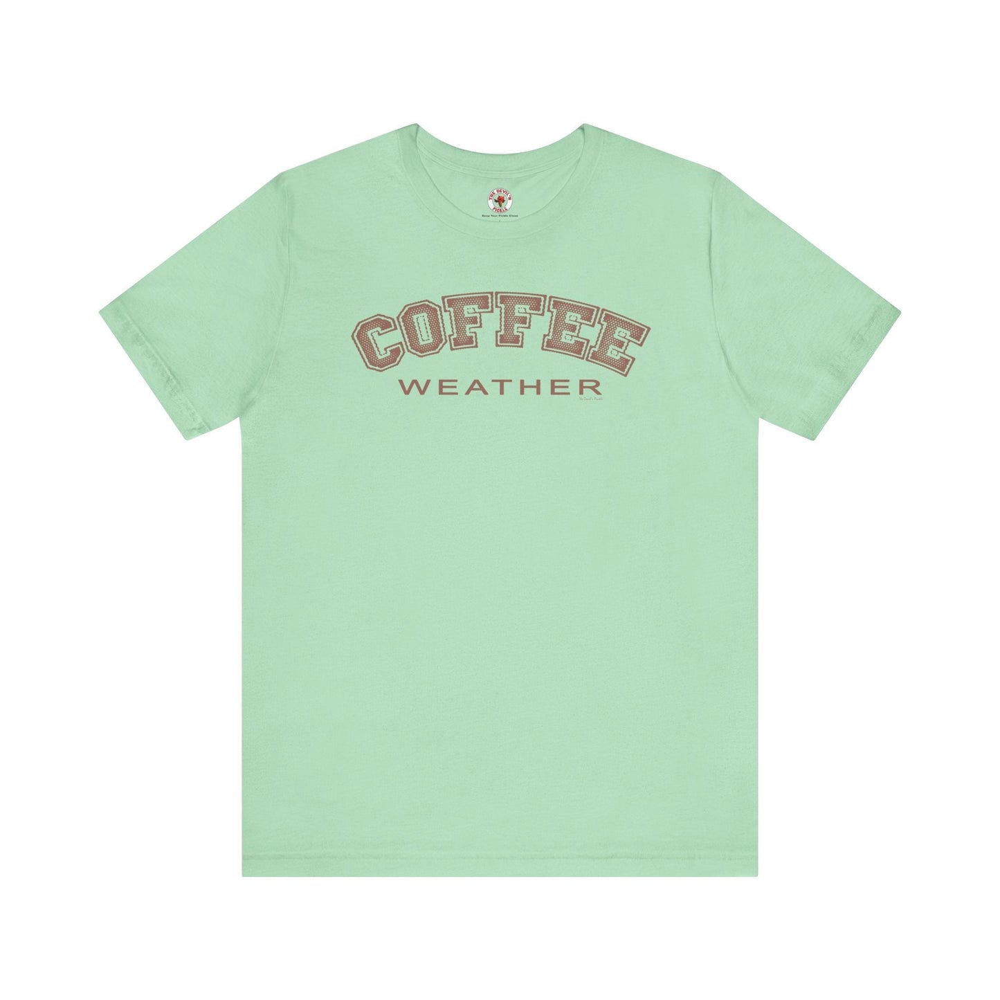 Coffee Weather T-Shirt The Devil's Pickle