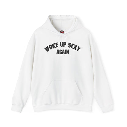 Woke Up Sexy Again Hooded Sweatshirt The Devil's Pickle