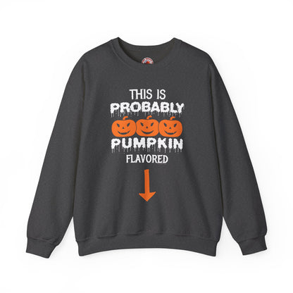 This is Probably Pumpkin Flavored Crewneck Sweatshirt The Devil's Pickle