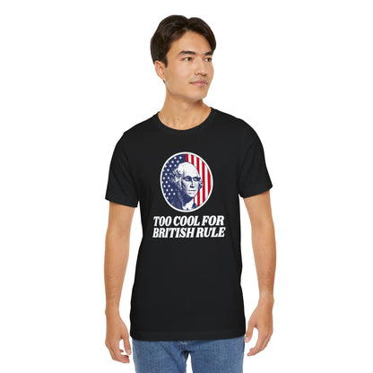 Too Cool For British Rule T-Shirt The Devil's Pickle