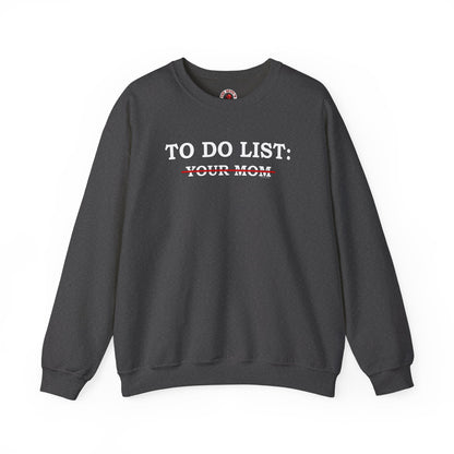 To Do List Crewneck Sweatshirt The Devil's Pickle