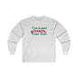 I'm So Good Santa Came Twice Long Sleeve Tee The Devil's Pickle