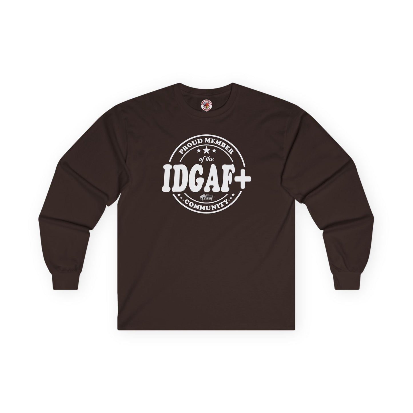 Proud Member of The IDGAF+ Community Long Sleeve Tee The Devil's Pickle
