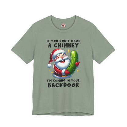 If You Don't Have A Chimney T-Shirt The Devil's Pickle