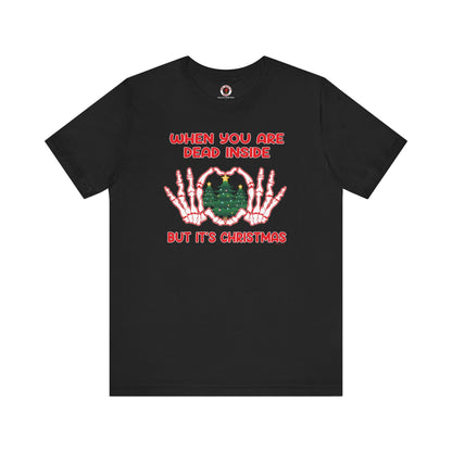 When You Are Dead Inside But It's Christmas T-Shirt The Devil's Pickle