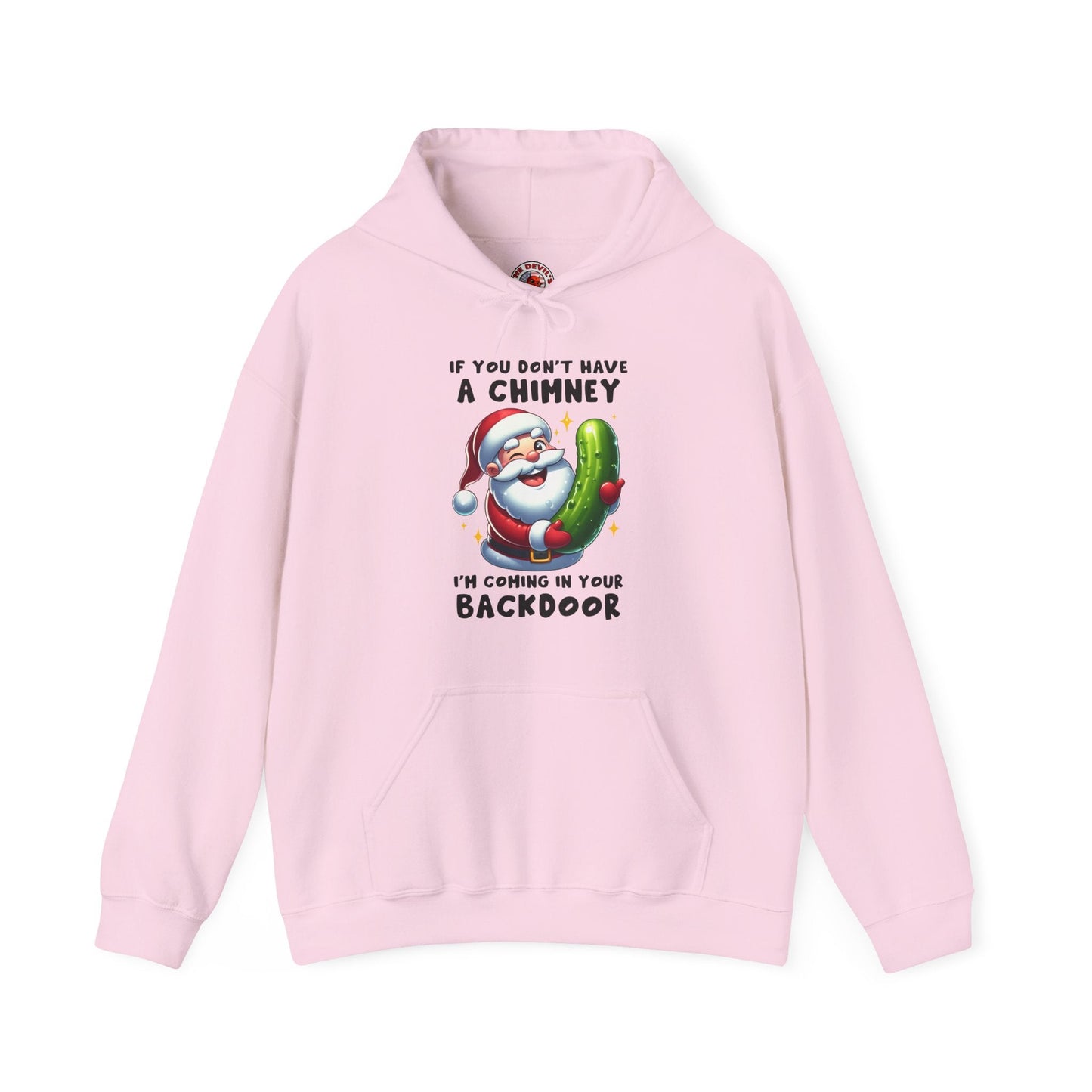 If You Don't Have A Chimney Hooded Sweatshirt The Devil's Pickle
