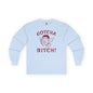 Gotcha Bitch Long Sleeve Tee The Devil's Pickle