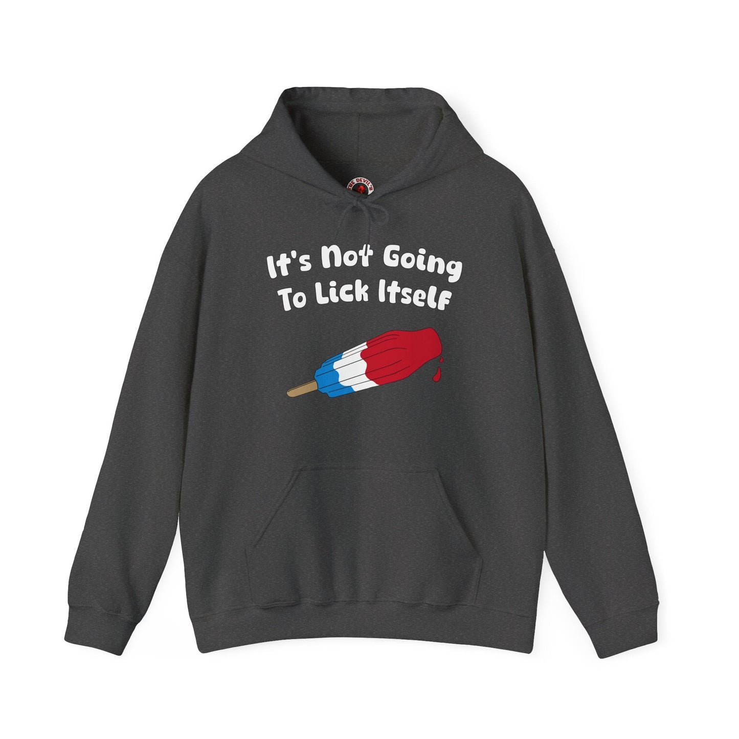 It's Not Going To Lick Itself Hooded Sweatshirt The Devil's Pickle