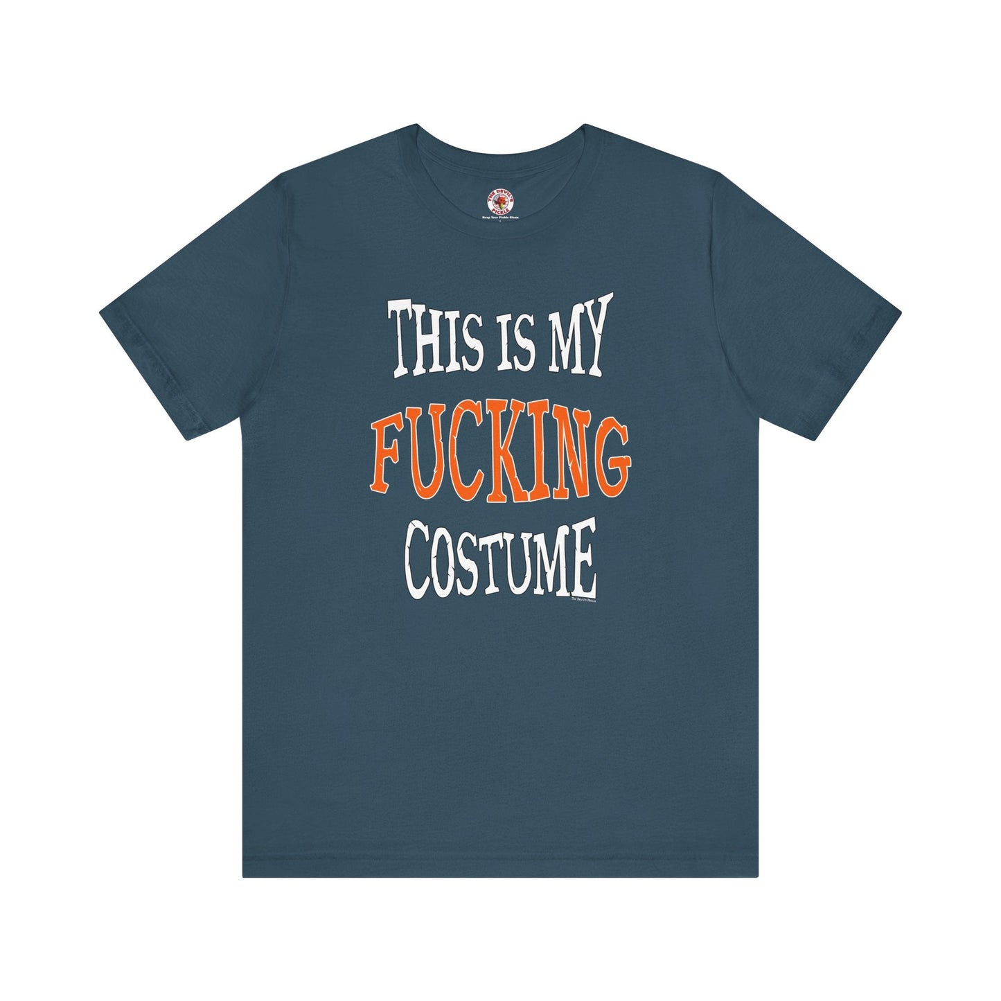 This Is My Fucking Costume T-Shirt The Devil's Pickle