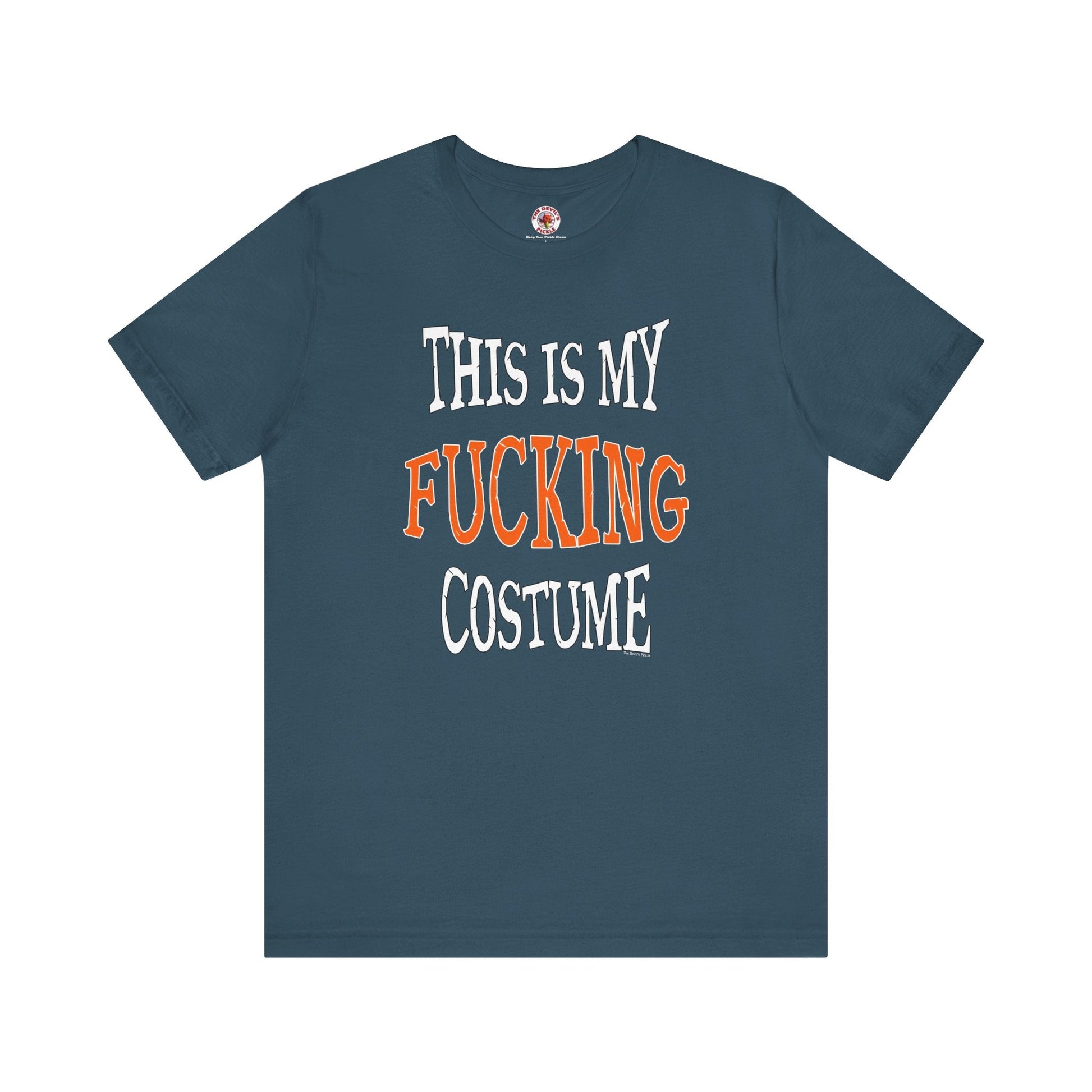 This Is My Fucking Costume T-Shirt The Devil's Pickle
