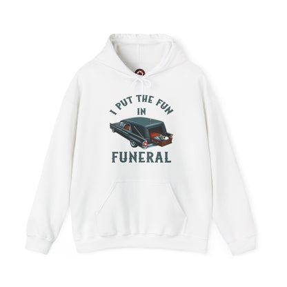 I Put The Fun In Funeral Hooded Sweatshirt The Devil's Pickle