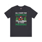 All I Want For Christmas Is A New President T-Shirt The Devil's Pickle
