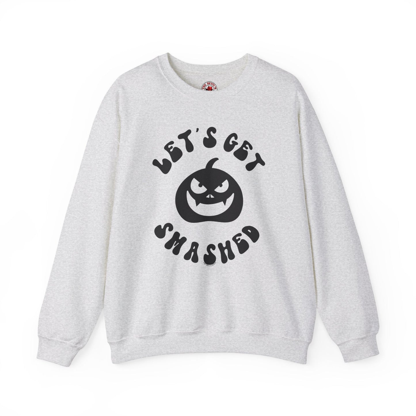 Let's Get Smashed Crewneck Sweatshirt The Devil's Pickle