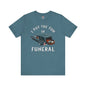 I Put The Fun In Funeral T-Shirt The Devil's Pickle