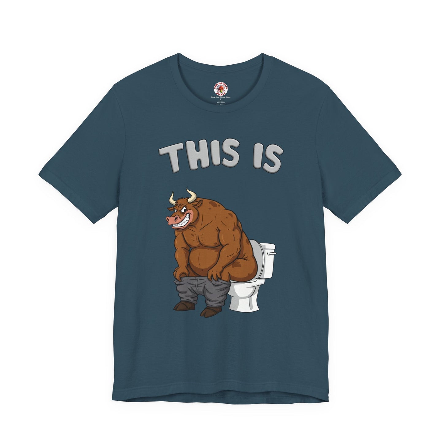 This Is Bullshit T-Shirt The Devil's Pickle