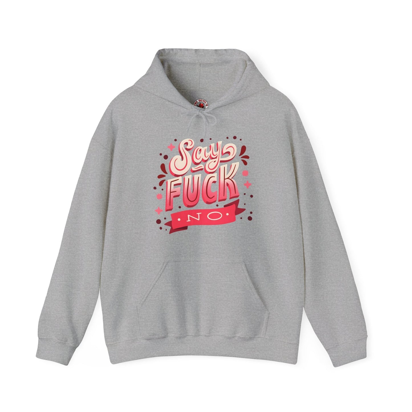 Say Fuck No Hooded Sweatshirt The Devil's Pickle