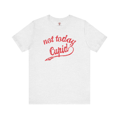 Not Today Cupid T-Shirt The Devil's Pickle