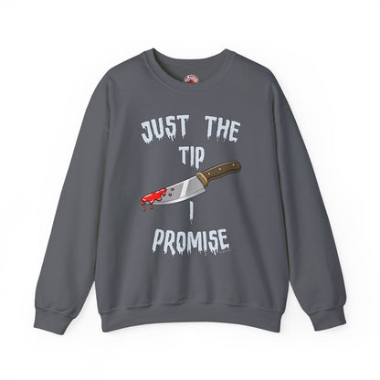 Just The Tip I Promise Crewneck Sweatshirt The Devil's Pickle