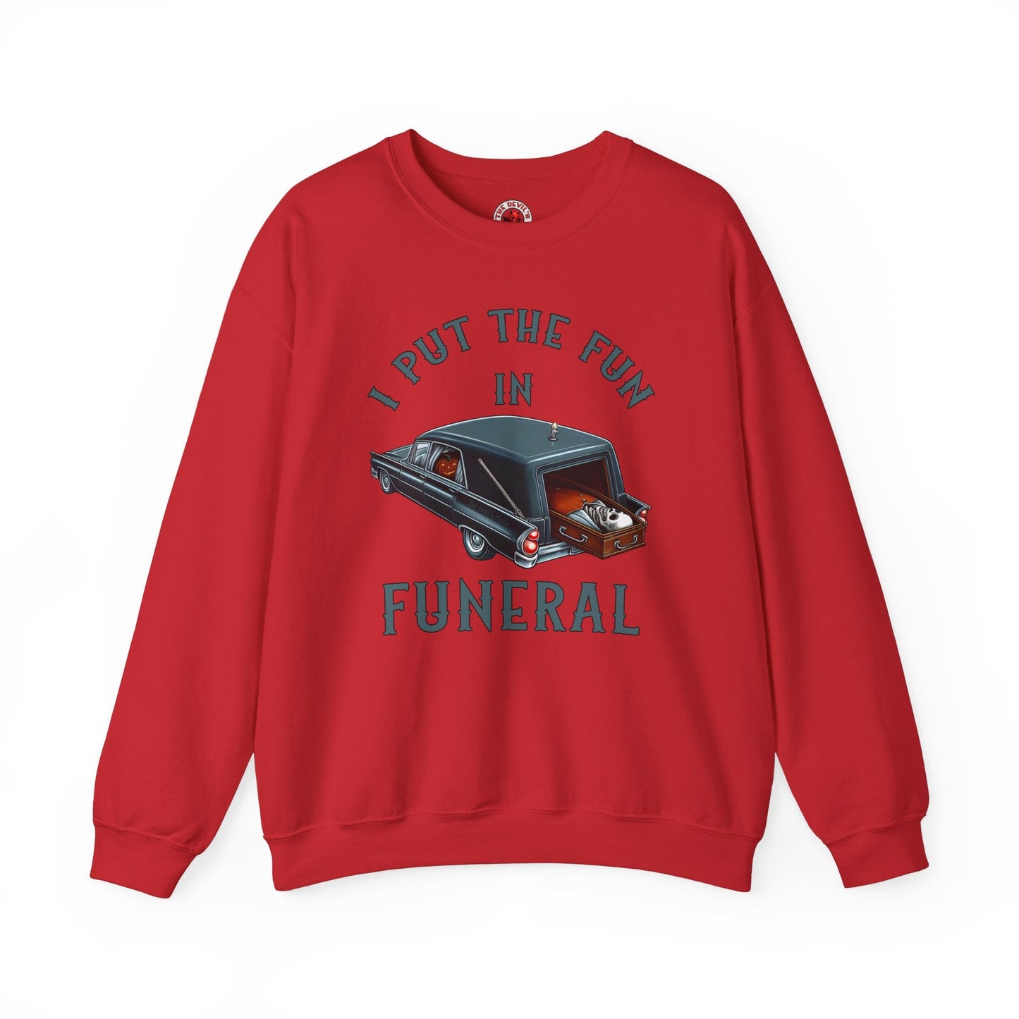I Put The Fun In Funeral Crewneck Sweatshirt The Devil's Pickle