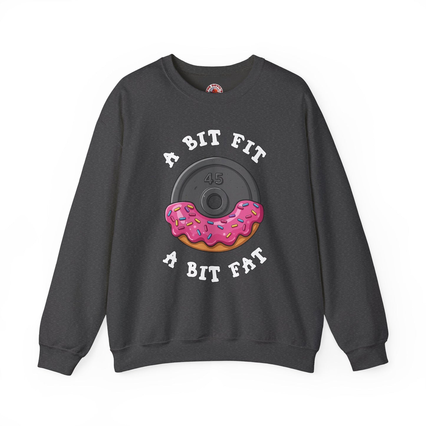 A Bit Fit, A Bit Fat Crewneck Sweatshirt The Devil's Pickle