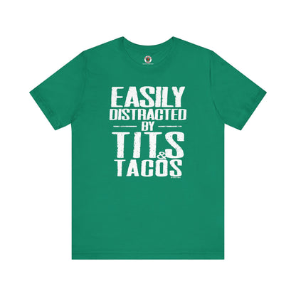 Easily Distracted By Tits and Tacos T-Shirt The Devil's Pickle