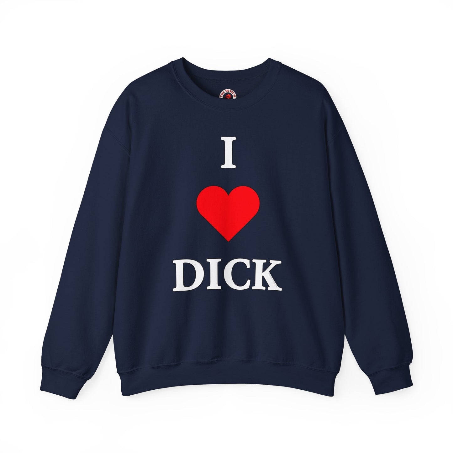 I Love Dick Crewneck Sweatshirt The Devil's Pickle