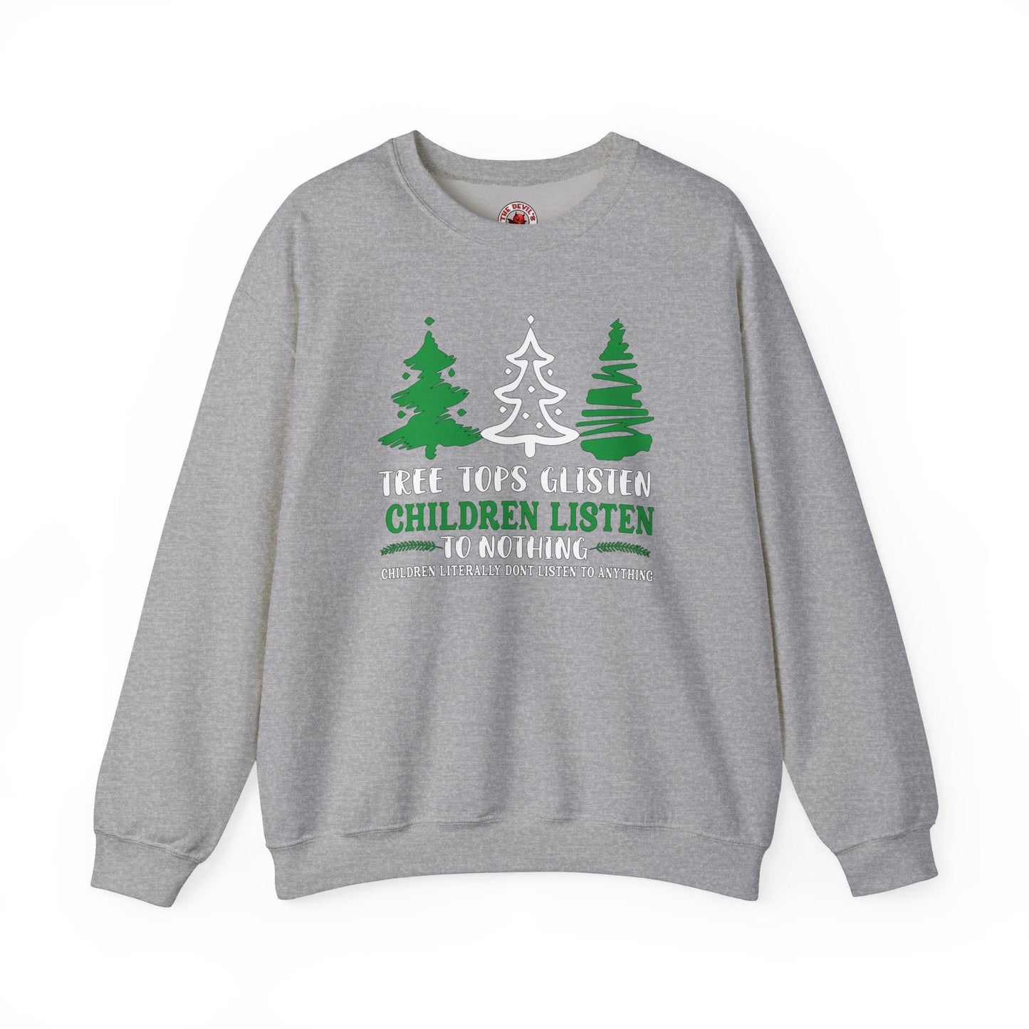 Tree Tops Glisten Children Listen to Nothing Crewneck Sweatshirt