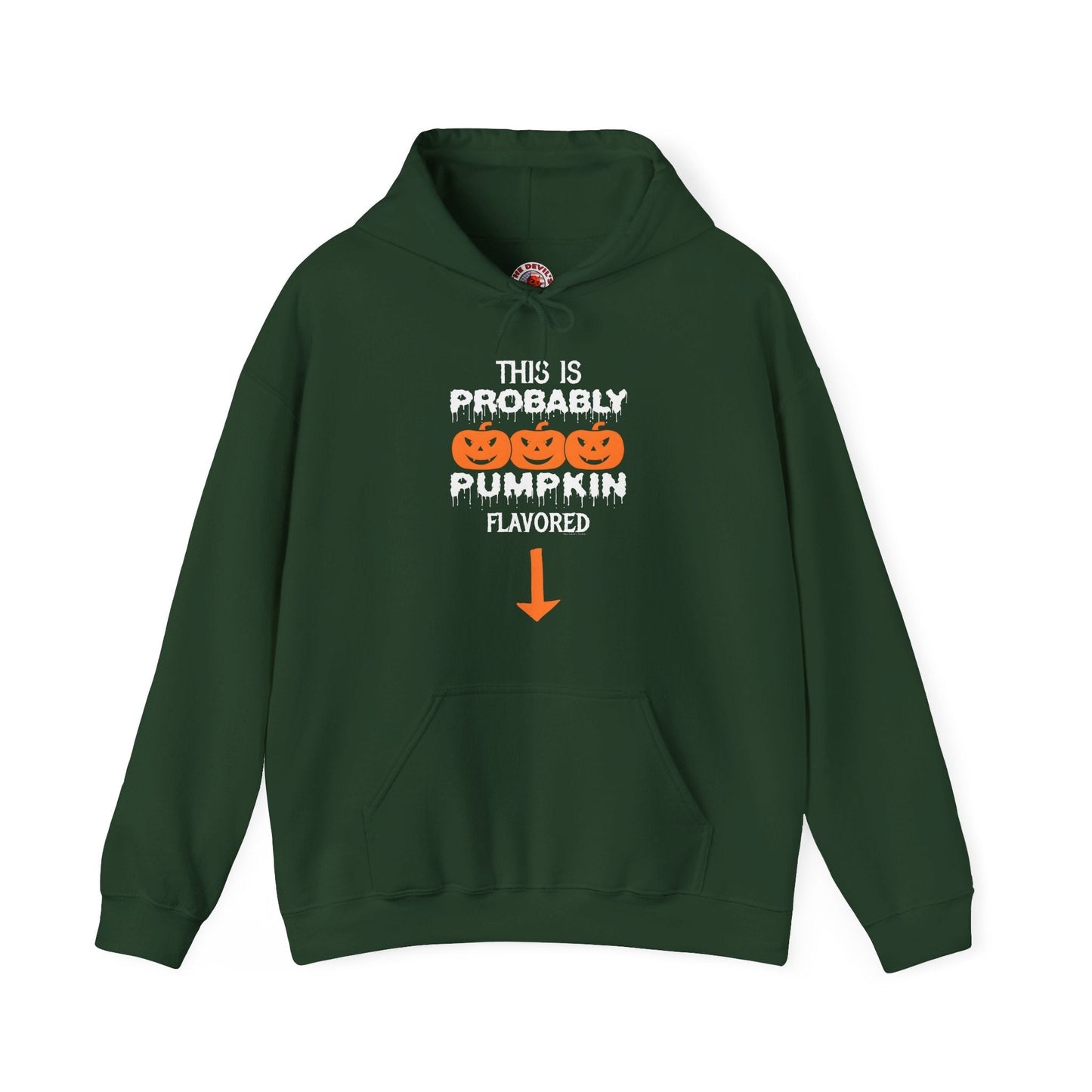 This is Probably Pumpkin Flavored Hooded Sweatshirt The Devil's Pickle
