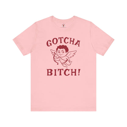 Gotcha Bitch T-Shirt The Devil's Pickle