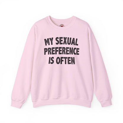 My Sexual Preference Is Often Crewneck Sweatshirt The Devil's Pickle