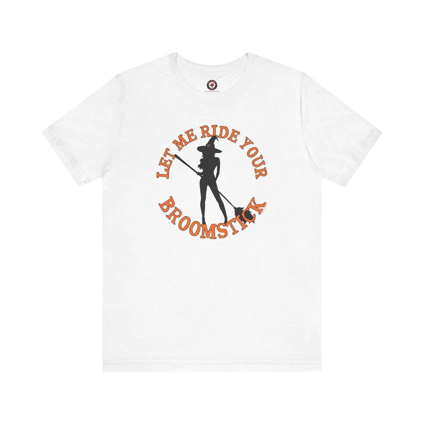 Let Me Ride Your Broomstick T-Shirt The Devil's Pickle