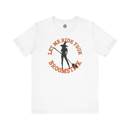 Let Me Ride Your Broomstick T-Shirt The Devil's Pickle