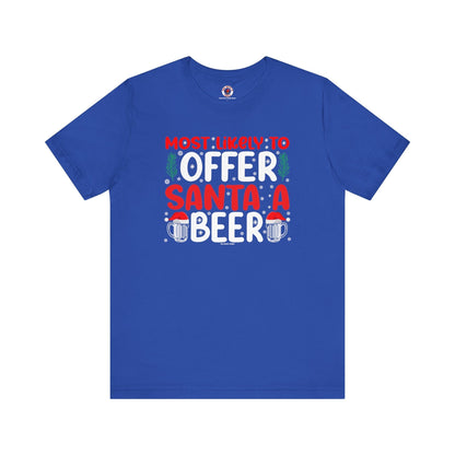Most Likely To Offer Santa A Beer T-Shirt The Devil's Pickle