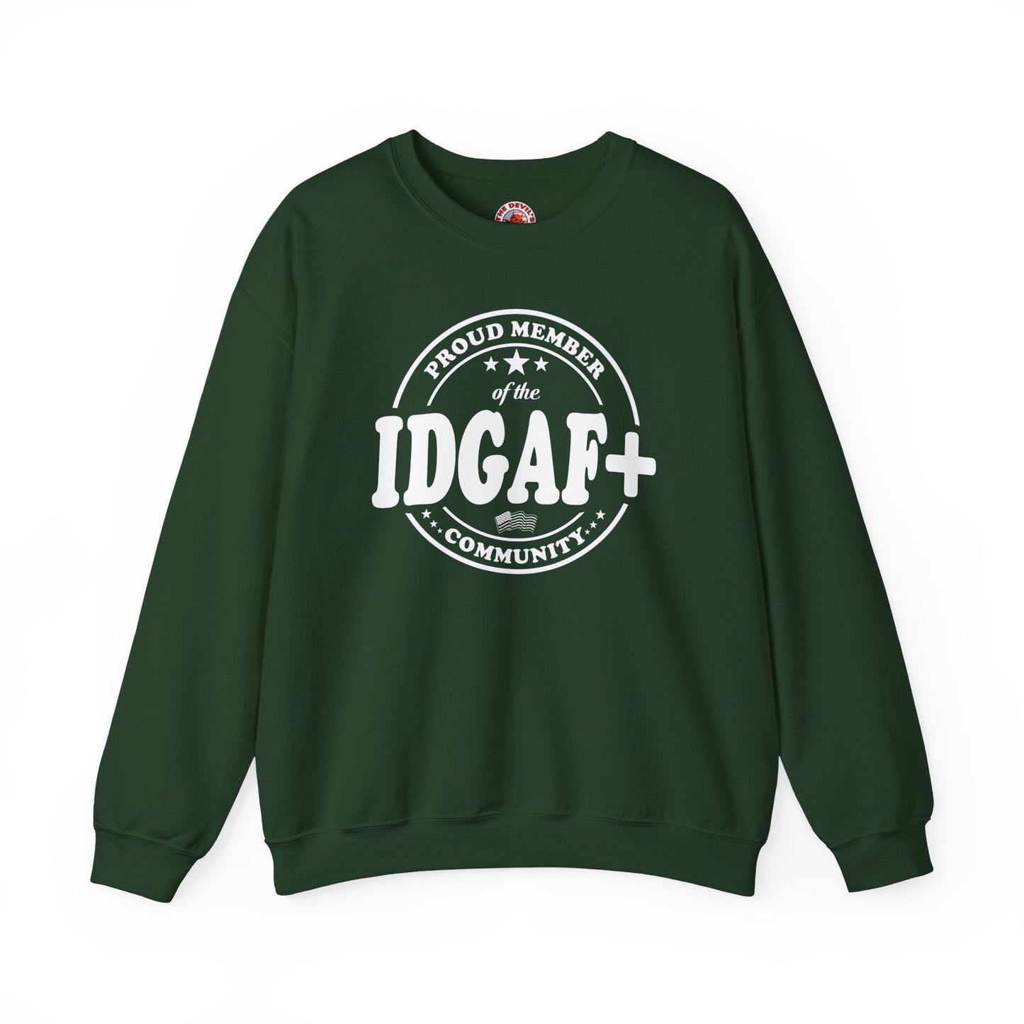 Proud Member of The IDGAF+ Community Crewneck Sweatshirt The Devil's Pickle