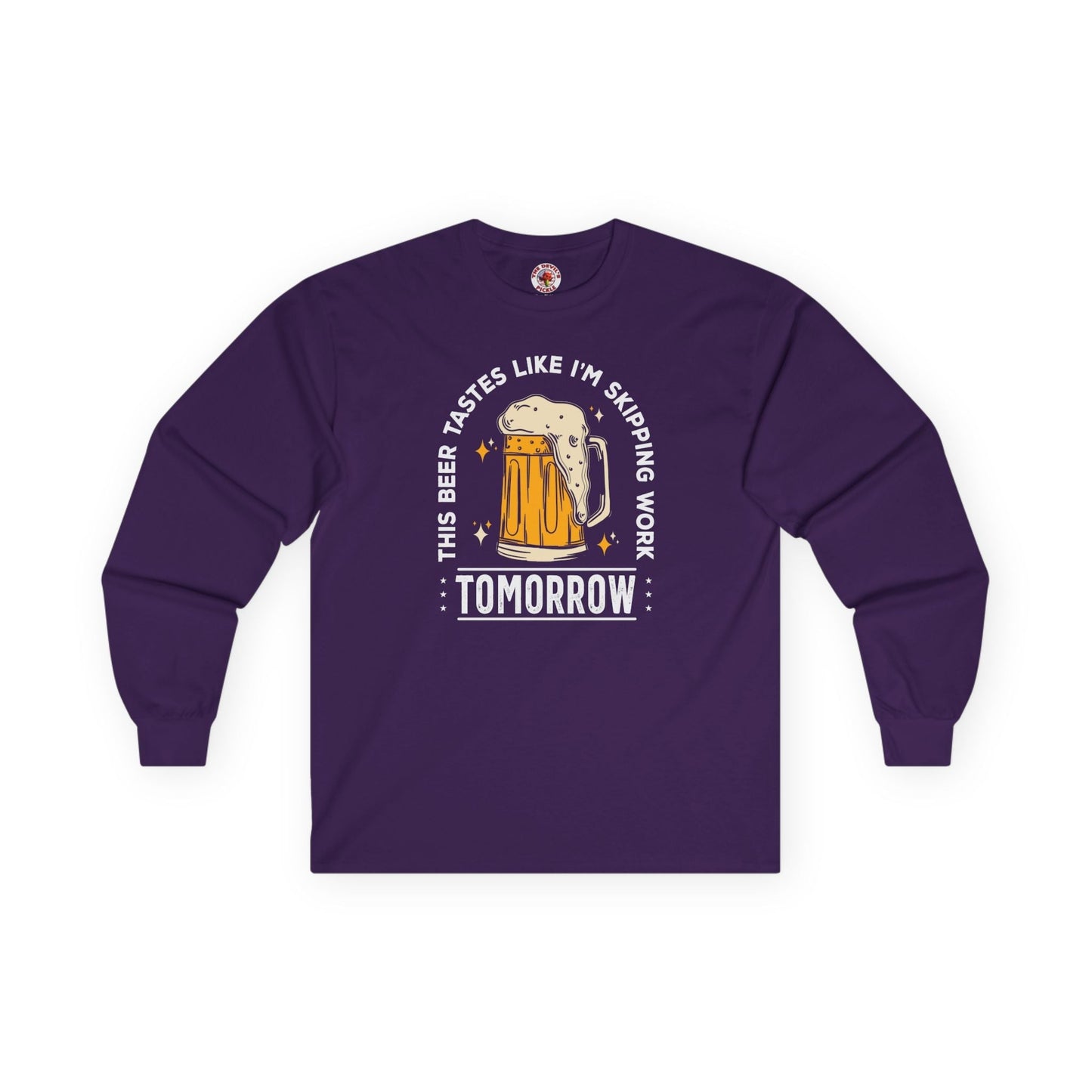 Skipping Work Tomorrow Long Sleeve Tee The Devil's Pickle