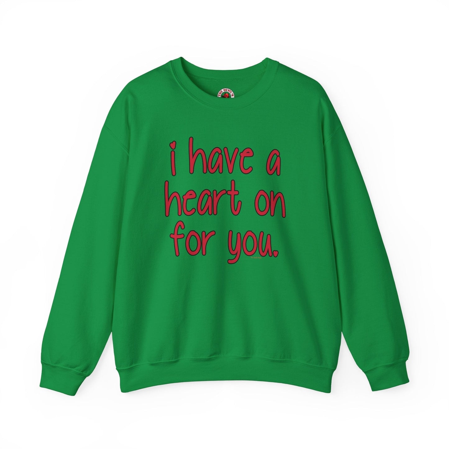 I Have A Heart On For You Crewneck Sweatshirt The Devil's Pickle