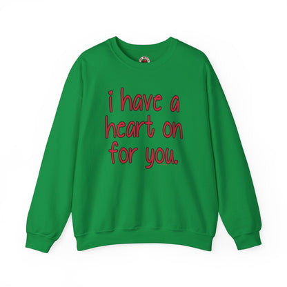 I Have A Heart On For You Crewneck Sweatshirt The Devil's Pickle