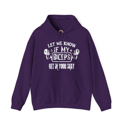 Let Me Know If My Biceps Get In Your Way Hooded Sweatshirt The Devil's Pickle