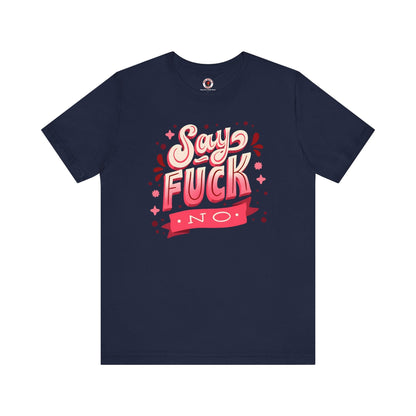 Say Fuck No T-Shirt The Devil's Pickle