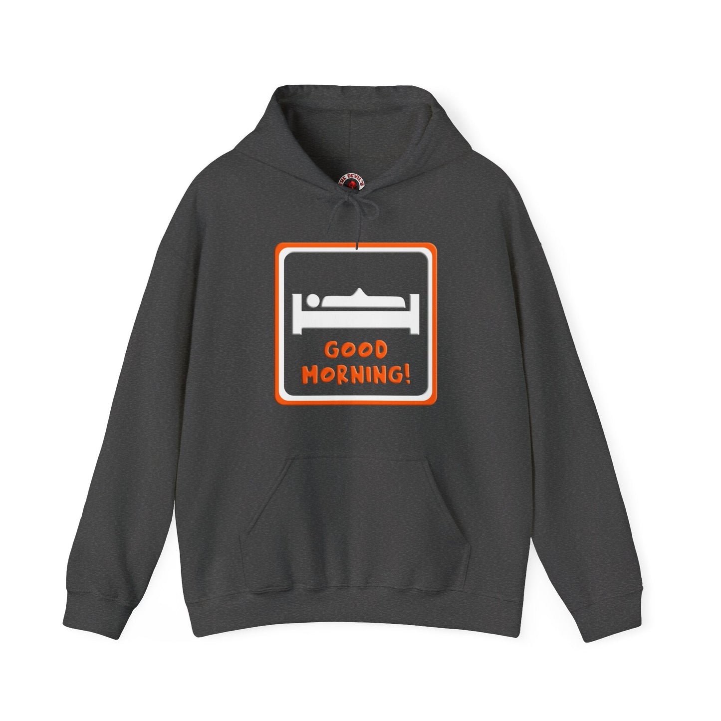 Good Morning Hooded Sweatshirt The Devil's Pickle