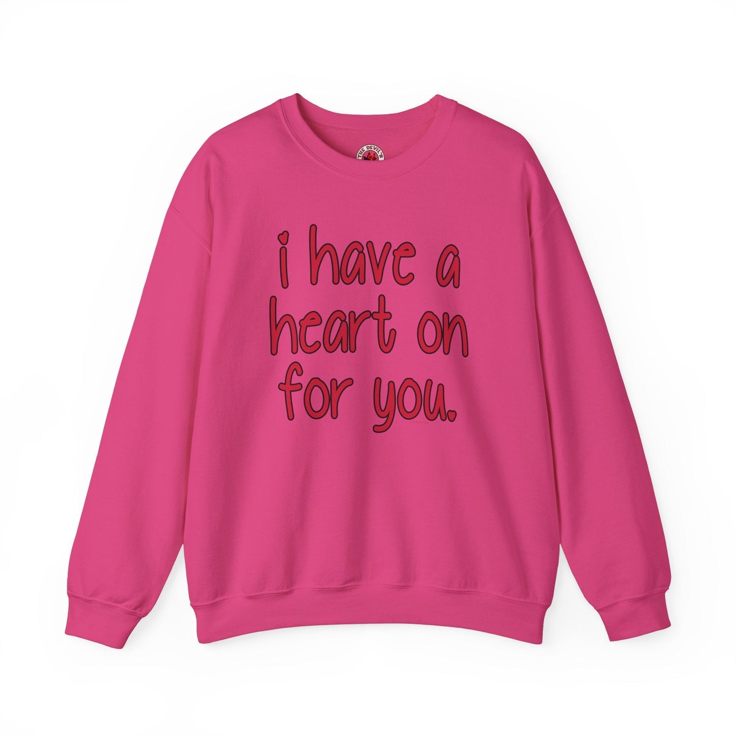 I Have A Heart On For You Crewneck Sweatshirt The Devil's Pickle