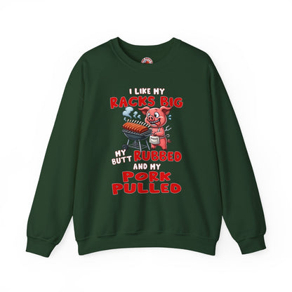I Like My Racks Big My Butt Rubbed and My Pork Pulled Crewneck Sweatshirt The Devil's Pickle