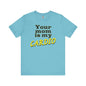 Your Mom is My Cardio T-Shirt The Devil's Pickle