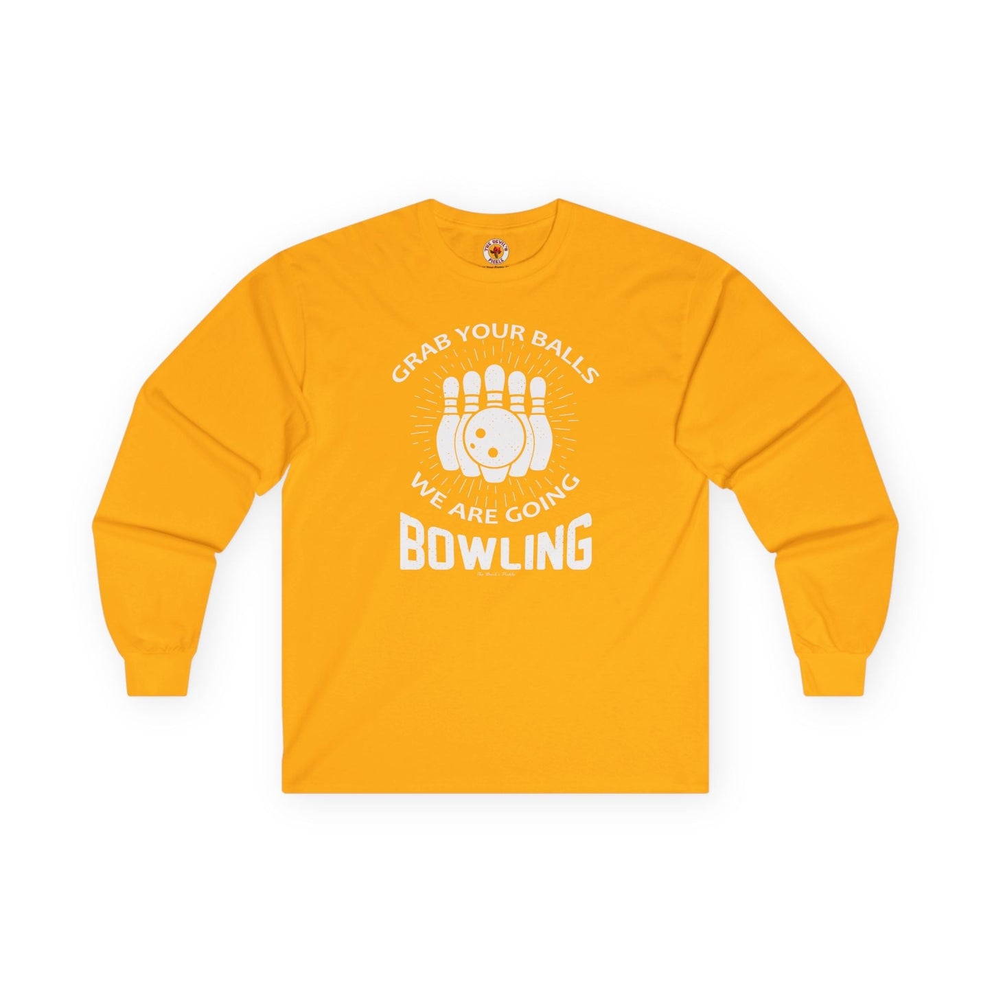 Grab Your Balls We Are Going Bowling Long Sleeve Tee The Devil's Pickle