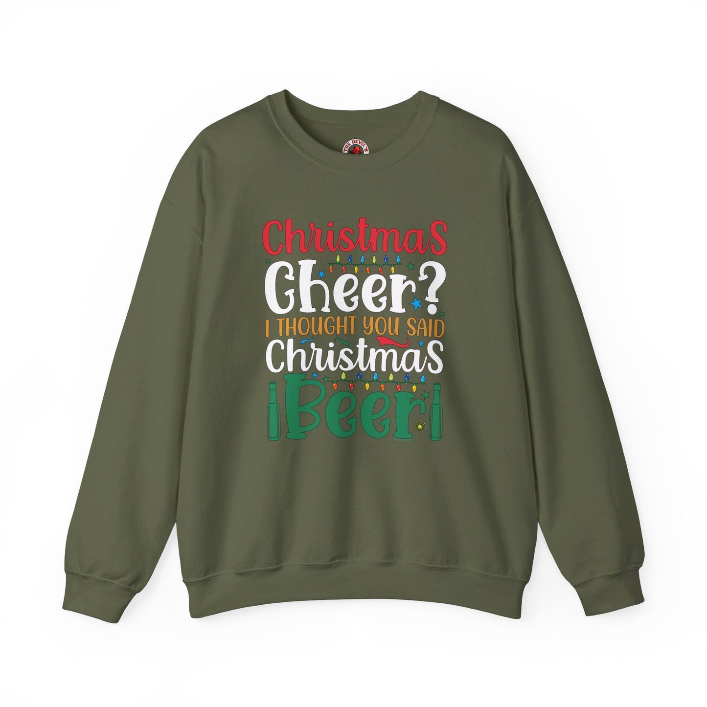 Christmas Cheer? I thought You Said Christmas Beer Crewneck Sweatshirt The Devil's Pickle
