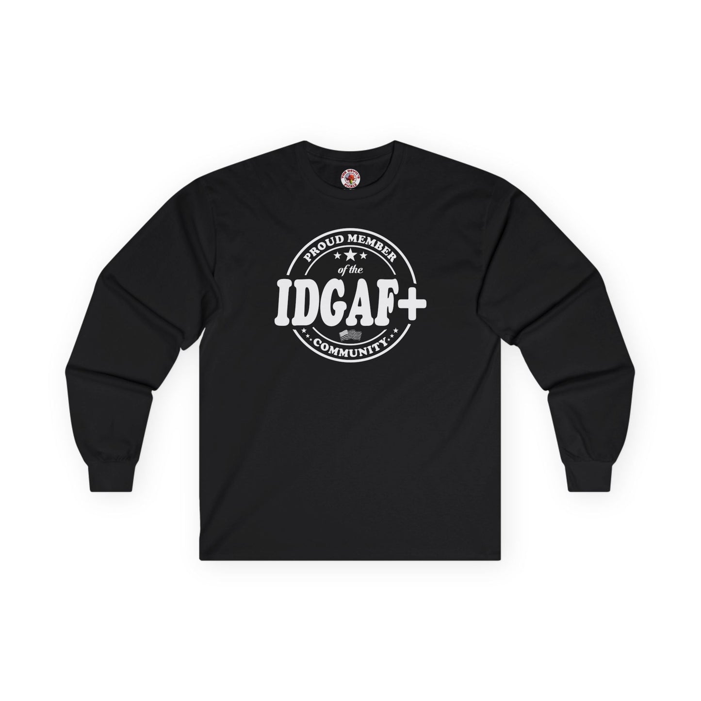 Proud Member of The IDGAF+ Community Long Sleeve Tee The Devil's Pickle