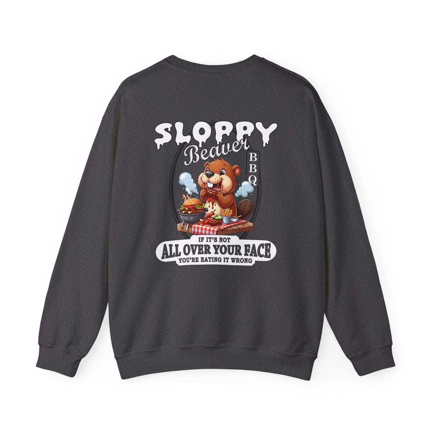 Sloppy Beaver BBQ Back Crewneck Sweatshirt The Devil's Pickle