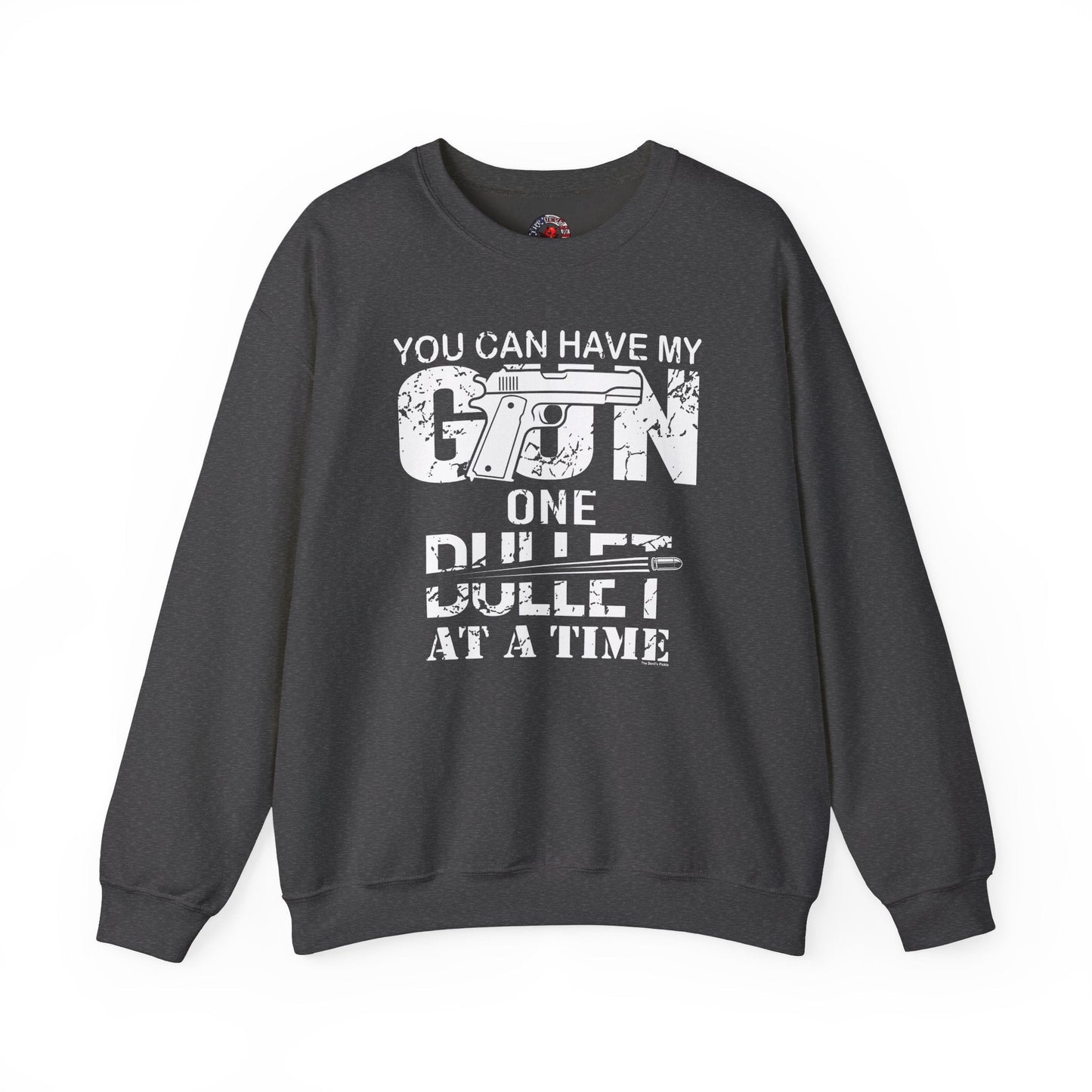 You Can Have My Gun One Bullet At A Time Crewneck Sweatshirt The Devil's Pickle